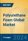 Polyurethane Foam Global Market Insights 2023, Analysis and Forecast to 2028, by Manufacturers, Regions, Technology, Product Type- Product Image