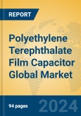 Polyethylene Terephthalate Film Capacitor Global Market Insights 2024, Analysis and Forecast to 2029, by Manufacturers, Regions, Technology, Application- Product Image