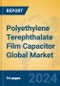 Polyethylene Terephthalate Film Capacitor Global Market Insights 2024, Analysis and Forecast to 2029, by Manufacturers, Regions, Technology, Application - Product Image
