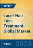 Laser Hair Loss Treatment Global Market Insights 2023, Analysis and Forecast to 2028, by Manufacturers, Regions, Technology, Application, Product Type- Product Image