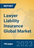 Lawyer Liability Insurance Global Market Insights 2023, Analysis and Forecast to 2028, by Market Participants, Regions, Technology, Application, Product Type- Product Image