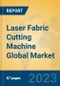 Laser Fabric Cutting Machine Global Market Insights 2023, Analysis and Forecast to 2028, by Manufacturers, Regions, Technology, Application, Product Type - Product Image
