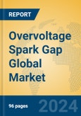 Overvoltage Spark Gap Global Market Insights 2024, Analysis and Forecast to 2029, by Manufacturers, Regions, Technology, Application, Product Type- Product Image