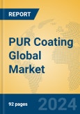 PUR Coating Global Market Insights 2023, Analysis and Forecast to 2028, by Manufacturers, Regions, Technology, Product Type- Product Image