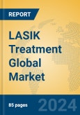 LASIK Treatment Global Market Insights 2023, Analysis and Forecast to 2028, by Manufacturers, Regions, Technology, Application, Product Type- Product Image