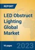 LED Obstruct Lighting Global Market Insights 2023, Analysis and Forecast to 2028, by Manufacturers, Regions, Technology, Application, Product Type- Product Image
