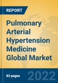 Pulmonary Arterial Hypertension Medicine Global Market Insights 2022, Analysis and Forecast to 2027, by Manufacturers, Regions, Technology, Application, Product Type- Product Image