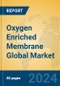 Oxygen Enriched Membrane Global Market Insights 2024, Analysis and Forecast to 2029, by Manufacturers, Regions, Technology, Application - Product Image