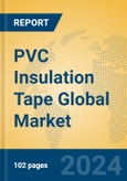 PVC Insulation Tape Global Market Insights 2023, Analysis and Forecast to 2028, by Manufacturers, Regions, Technology, Application, Product Type- Product Image