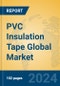 PVC Insulation Tape Global Market Insights 2023, Analysis and Forecast to 2028, by Manufacturers, Regions, Technology, Application, Product Type - Product Thumbnail Image