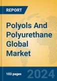 Polyols And Polyurethane Global Market Insights 2024, Analysis and Forecast to 2029, by Manufacturers, Regions, Technology- Product Image