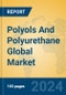 Polyols And Polyurethane Global Market Insights 2022, Analysis and Forecast to 2027, by Manufacturers, Regions, Technology - Product Image