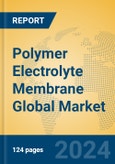 Polymer Electrolyte Membrane Global Market Insights 2023, Analysis and Forecast to 2028, by Manufacturers, Regions, Technology, Application, Product Type- Product Image