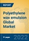 Polyethylene wax emulsion Global Market Insights 2022, Analysis and Forecast to 2027, by Manufacturers, Regions, Technology, Application, Product Type - Product Image
