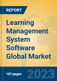 Learning Management System Software Global Market Insights 2023, Analysis and Forecast to 2028, by Market Participants, Regions, Technology, Application, Product Type- Product Image