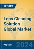 Lens Cleaning Solution Global Market Insights 2024, Analysis and Forecast to 2029, by Manufacturers, Regions, Technology, Application, Product Type- Product Image