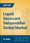 Liquid Desiccant Dehumidifier Global Market Insights 2022, Analysis and Forecast to 2027, by Manufacturers, Regions, Technology, Application, Product Type - Product Image