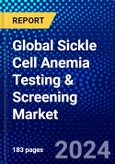 Global Sickle Cell Anemia Testing & Screening Market (2022-2027) by Technology, Age Group, Sector, and Geography, with Competitive Analysis, Impact of COVID-19, and Ansoff Analysis- Product Image