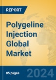 Polygeline Injection Global Market Insights 2024, Analysis and Forecast to 2029, by Manufacturers, Regions, Technology, Application- Product Image