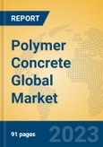 Polymer Concrete Global Market Insights 2023, Analysis and Forecast to 2028, by Manufacturers, Regions, Technology, Product Type- Product Image