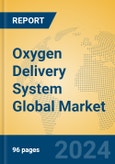 Oxygen Delivery System Global Market Insights 2024, Analysis and Forecast to 2029, by Manufacturers, Regions, Technology- Product Image