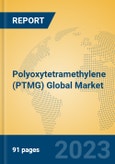 Polyoxytetramethylene (PTMG) Global Market Insights 2023, Analysis and Forecast to 2028, by Manufacturers, Regions, Technology, Application, Product Type- Product Image