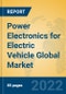 Power Electronics for Electric Vehicle Global Market Insights 2022, Analysis and Forecast to 2027, by Manufacturers, Regions, Technology, Application, Product Type - Product Image