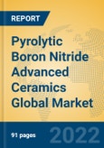 Pyrolytic Boron Nitride Advanced Ceramics Global Market Insights 2022, Analysis and Forecast to 2027, by Manufacturers, Regions, Technology, Product Type- Product Image
