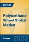 Polyurethane Wheel Global Market Insights 2022, Analysis and Forecast to 2027, by Manufacturers, Regions, Technology, Product Type - Product Image