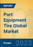 Port Equipment Tire Global Market Insights 2023, Analysis and Forecast to 2028, by Manufacturers, Regions, Technology, Application, Product Type- Product Image