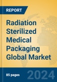 Radiation Sterilized Medical Packaging Global Market Insights 2024, Analysis and Forecast to 2029, by Manufacturers, Regions, Technology, Application- Product Image