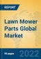 Lawn Mower Parts Global Market Insights 2022, Analysis and Forecast to 2027, by Manufacturers, Regions, Technology, Application - Product Image