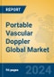 Portable Vascular Doppler Global Market Insights 2024, Analysis and Forecast to 2029, by Manufacturers, Regions, Technology, Application - Product Image