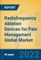 Radiofrequency Ablation Devices for Pain Management Global Market Insights 2022, Analysis and Forecast to 2027, by Manufacturers, Regions, Technology, Application, Product Type - Product Image