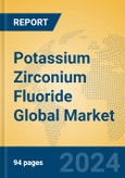 Potassium Zirconium Fluoride Global Market Insights 2024, Analysis and Forecast to 2029, by Manufacturers, Regions, Technology, Application, Product Type- Product Image