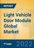 Light Vehicle Door Module Global Market Insights 2022, Analysis and Forecast to 2027, by Manufacturers, Regions, Technology, Application, Product Type- Product Image