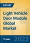 Light Vehicle Door Module Global Market Insights 2022, Analysis and Forecast to 2027, by Manufacturers, Regions, Technology, Application, Product Type - Product Image