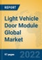 Light Vehicle Door Module Global Market Insights 2022, Analysis and Forecast to 2027, by Manufacturers, Regions, Technology, Application, Product Type - Product Thumbnail Image