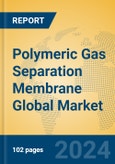 Polymeric Gas Separation Membrane Global Market Insights 2024, Analysis and Forecast to 2029, by Manufacturers, Regions, Technology, Application, Product Type- Product Image