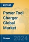 Power Tool Charger Global Market Insights 2023, Analysis and Forecast to 2028, by Manufacturers, Regions, Technology, Product Type - Product Image