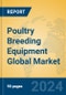 Poultry Breeding Equipment Global Market Insights 2024, Analysis and Forecast to 2029, by Manufacturers, Regions, Technology, Application - Product Thumbnail Image