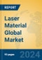 Laser Material Global Market Insights 2023, Analysis and Forecast to 2028, by Manufacturers, Regions, Technology, Application, Product Type - Product Image