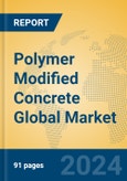 Polymer Modified Concrete Global Market Insights 2024, Analysis and Forecast to 2029, by Manufacturers, Regions, Technology- Product Image