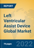 Left Ventricular Assist Device Global Market Insights 2022, Analysis and Forecast to 2027, by Manufacturers, Regions, Technology, Application, Product Type- Product Image