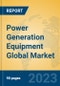 Power Generation Equipment Global Market Insights 2023, Analysis and Forecast to 2028, by Manufacturers, Regions, Technology, Application, Product Type - Product Thumbnail Image