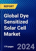 Global Dye Sensitized Solar Cell Market (2023-2028) Competitive Analysis, Impact of Covid-19, Ansoff Analysis- Product Image