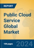 Public Cloud Service Global Market Insights 2024, Analysis and Forecast to 2029, by Market Participants, Regions, Technology, Application- Product Image