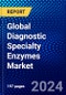Global Diagnostic Specialty Enzymes Market (2022-2027) by Type, Application, Source, Form, and Geography, with Competitive Analysis, Impact of COVID-19, and Ansoff Analysis - Product Image
