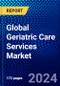 Global Geriatric Care Services Market (2022-2027) by Service, Service Provider, Payment Source, Age Group, End-user, and Geography, with Competitive Analysis, Impact of COVID-19, and Ansoff Analysis - Product Thumbnail Image
