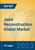 Joint Reconstruction Global Market Insights 2023, Analysis and Forecast to 2028, by Manufacturers, Regions, Technology, Application, Product Type- Product Image